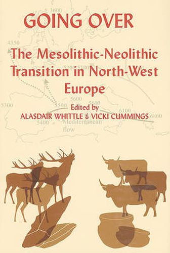 Cover image for Going Over: The Mesolithic-Neolithic Transition in North-West Europe