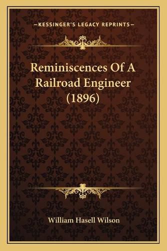 Cover image for Reminiscences of a Railroad Engineer (1896)