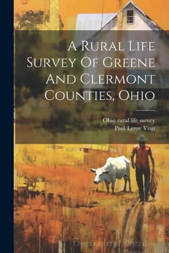 A Rural Life Survey Of Greene And Clermont Counties, Ohio