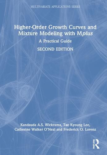 Higher-Order Growth Curves and Mixture Modeling with Mplus: A Practical Guide