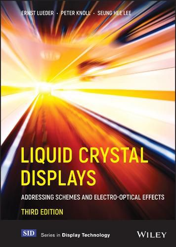 Cover image for Liquid Crystal Displays: Addressing Schemes and Electro-Optical Effects, 3rd Edition