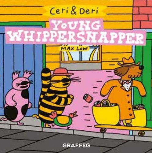 Ceri & Deri: Young Whippersnapper