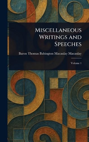 Cover image for Miscellaneous Writings and Speeches