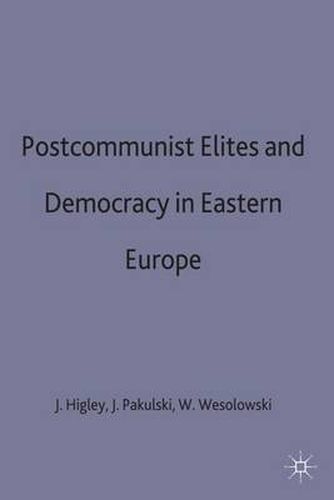 Cover image for Postcommunist Elites and Democracy in Eastern Europe