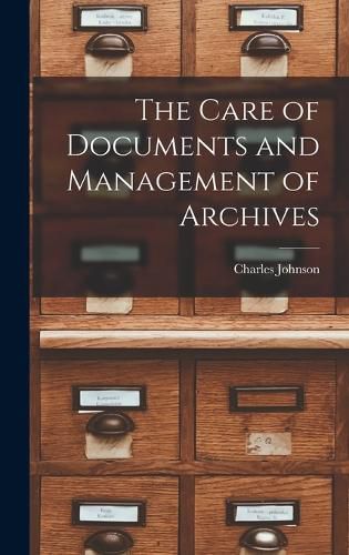 Cover image for The Care of Documents and Management of Archives