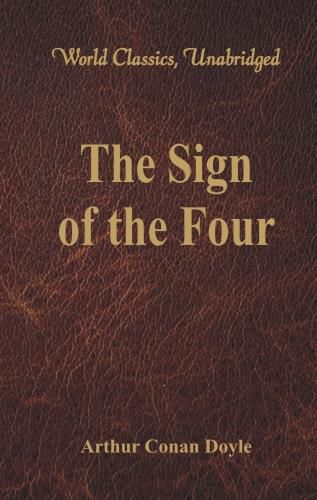 Cover image for The Sign of the Four: (World Classics, Unabridged)