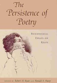 Cover image for The Persistence of Poetry: Bicentennial Essays on Keats