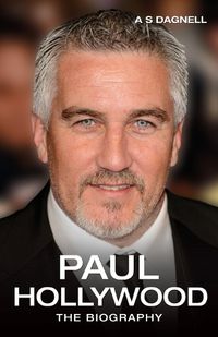 Cover image for Paul Hollywood: The Biography