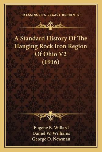 Cover image for A Standard History of the Hanging Rock Iron Region of Ohio V2 (1916)