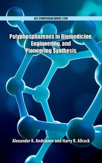 Cover image for Polyphosphazenes in Biomedicine, Engineering, and Pioneering Synthesis