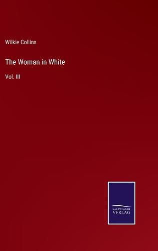 Cover image for The Woman in White: Vol. III