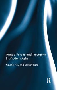 Cover image for Armed Forces and Insurgents in Modern Asia