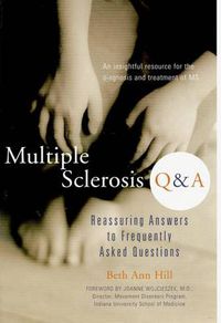 Cover image for Multiple Sclerosis Q & a: Reassuring Answers to Frequently Asked Questions