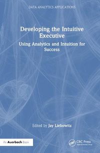 Cover image for Developing the Intuitive Executive