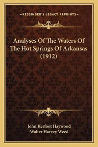 Cover image for Analyses of the Waters of the Hot Springs of Arkansas (1912)