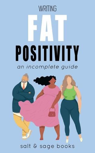 Cover image for Writing Fat Positivity: An Incomplete Guide