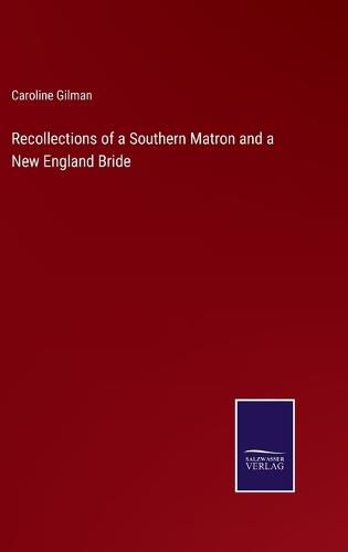 Recollections of a Southern Matron and a New England Bride