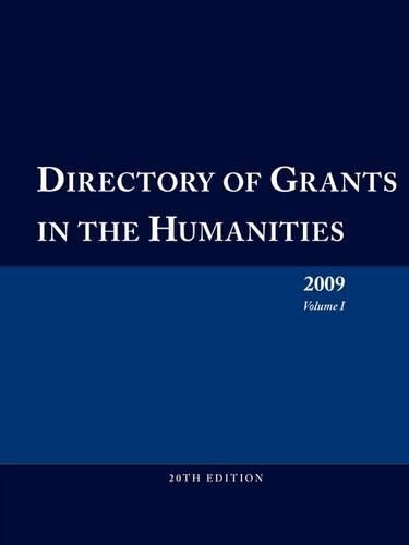 Directory of Grants in the Humanities 2009 Volume 1