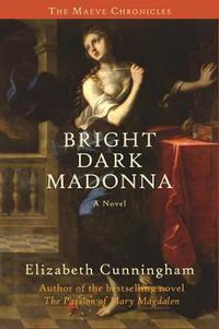 Cover image for Bright Dark Madonna: A Novel