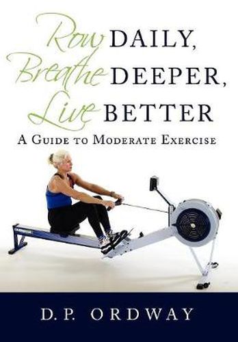 Cover image for Row Daily, Breathe Deeper, Live Better