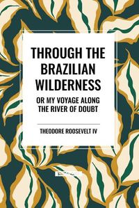 Cover image for Through the Brazilian Wilderness