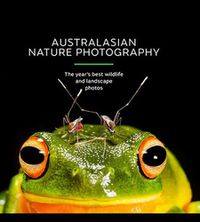Cover image for Australasian Nature Photography - AGNPOTY: The Year's Best Wildlife and Landscape Photos 2017
