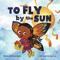 Cover image for To Fly by the Sun