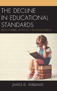 Cover image for The Decline in Educational Standards: From a Public Good to a Quasi-Monopoly