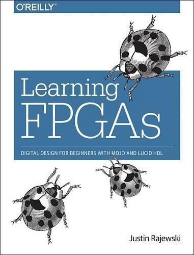 Cover image for Learning FPGAs: Digital Design for Beginners with Mojo and Lucid HDL