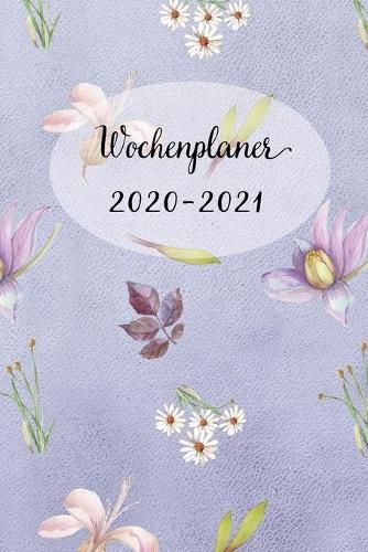 Wochenplaner 2020-2021: Wiesn Blumen Wochen - und Monatsplaner - Terminkalender Tagesplaner - ein Liebevolles Geschenk fur Frauen Kollegen