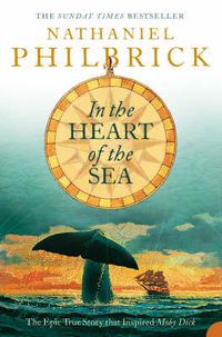 Cover image for In the Heart of the Sea: The Epic True Story That Inspired 'Moby Dick