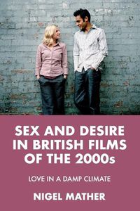 Cover image for Sex and Desire in British Films of the 2000s