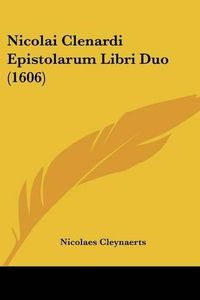 Cover image for Nicolai Clenardi Epistolarum Libri Duo (1606)