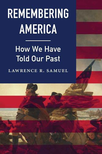 Cover image for Remembering America: How We Have Told Our Past