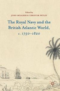 Cover image for The Royal Navy and the British Atlantic World, c. 1750-1820