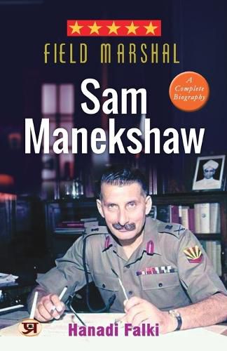 Field Marshal Sam Manekshaw (Reprint)