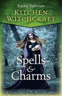 Cover image for Kitchen Witchcraft: Spells & Charms