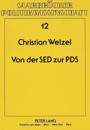 Cover image for Von Der sed Zur Pds: Eine Doktringebundene Staatspartei Auf Dem Weg Zu Einer Politischen Partei Im Konkurrenzsystem? (Mai 1989 Bis April 1990)