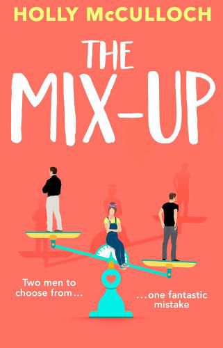 The Mix-Up: A must-read romcom for 2022 - an uplifting romance that will make you laugh out loud