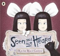 Cover image for Seen and Not Heard