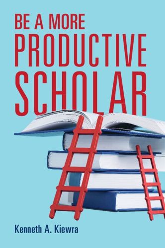 Cover image for Be a More Productive Scholar