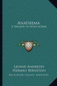 Cover image for Anathema: A Tragedy in Seven Scenes