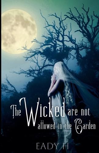 Cover image for The Wicked are not Allowed in the Garden