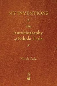 Cover image for My Inventions: The Autobiography of Nikola Tesla