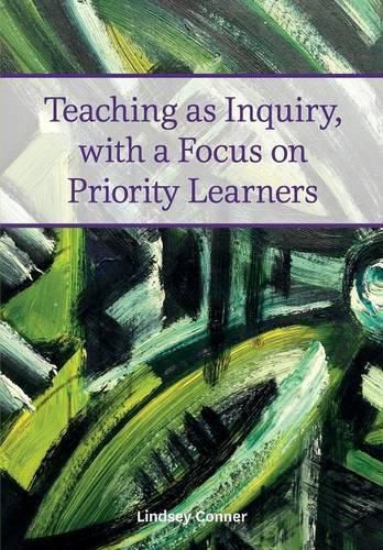 Cover image for Teaching as Inquiry, with a Focus on Priority Learners