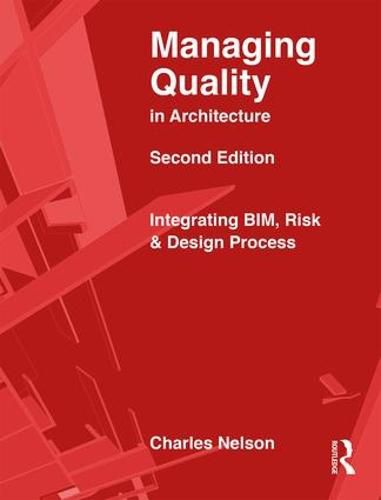 Managing Quality in Architecture: Integrating BIM, Risk & Design Process