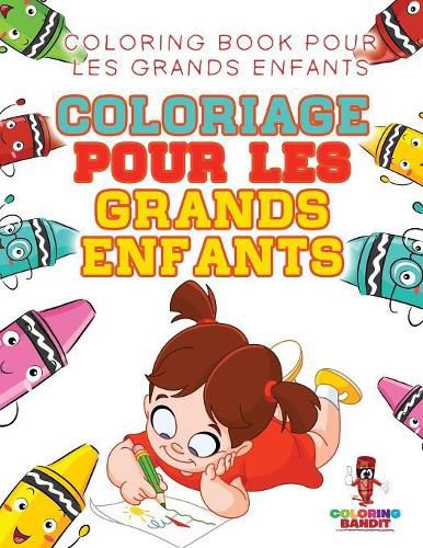 Coloriage pour les Grands Enfants: Coloring Book pour les Grands Enfants