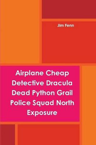 Airplane Cheap Detective Dracula Dead Python Grail Police Squad North Exposure