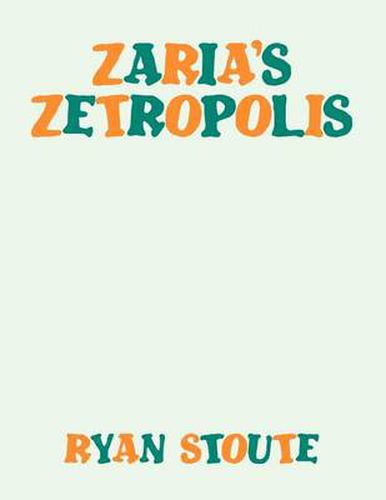 Cover image for Zaria's Zetropolis
