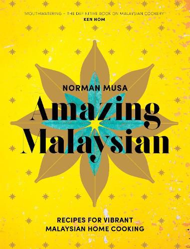 Cover image for Amazing Malaysian: Recipes for Vibrant Malaysian Home-Cooking